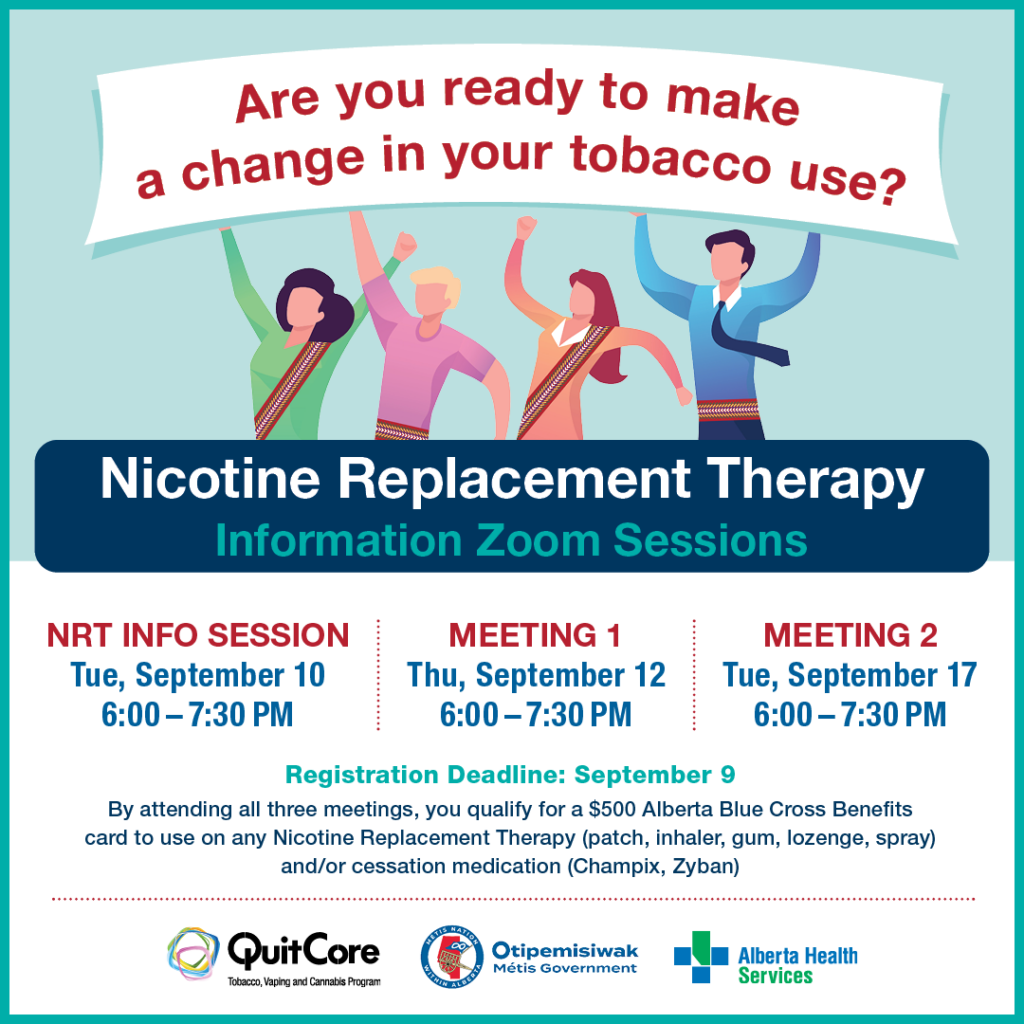 Are you ready to make a change in your tobacco use? Nicotine Replacement Therapy Information Sessions. Registration Deadline September 9.