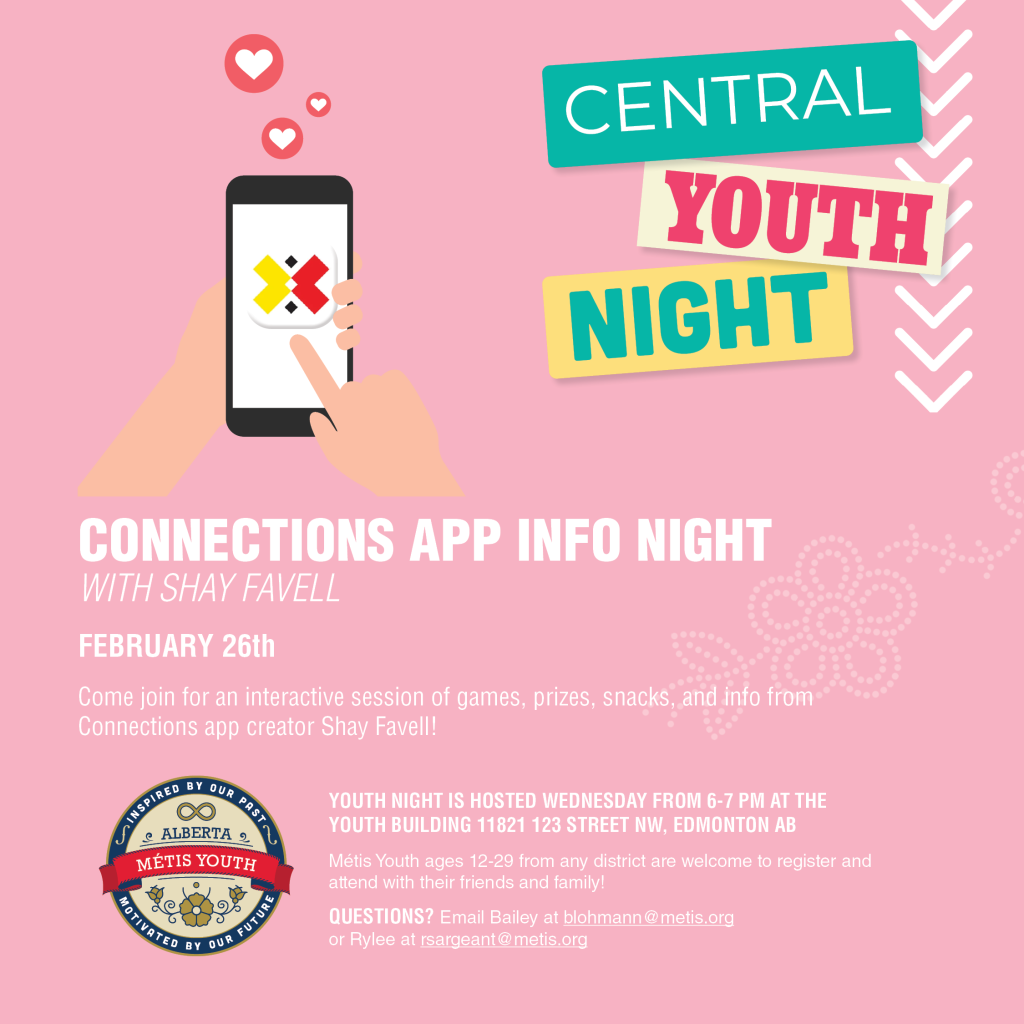 Come join us on this special Youth Night for an interactive session of games, prizes, snacks, and info from app creator Shay Favell! 

Learn all about the opportunities available to you on the Connections App, a program that helps youth from all walks of life access cultural and life skills resources. 

 Did you know February 26th is Pink Shirt Day? Wear a pink shirt to show your support for cultivating a community of kindness! 

Registration ahead of time is not required but appreciated! Linik to our Google Form can be found in our bio.

❗PLEASE NOTE: There will be no Central Youth Night February 19th, 2025! 

TIME: 6-7 PM (Youth Night will run shorter than normal!)
DATE: February 26th, 2025
LOCATION: Youth Building (11821 123 St NW Edmonton)
