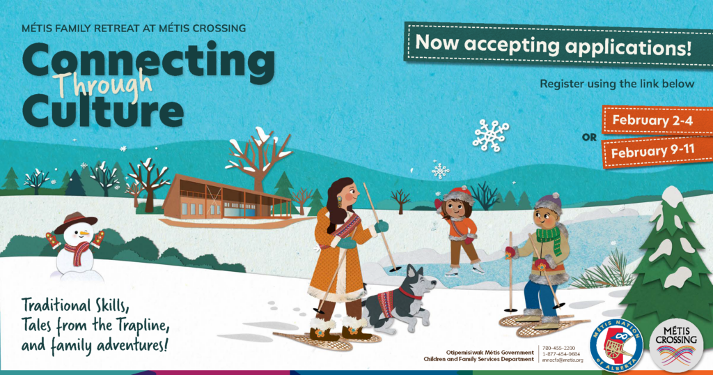 Métis Family Retreat at Métis Crossing. Connecting Through Culture. Traditional Skills, Tales from the Trapline, and family adventures! Now accepting applications! Register using the link below. February 2–4 or February 9–11. 