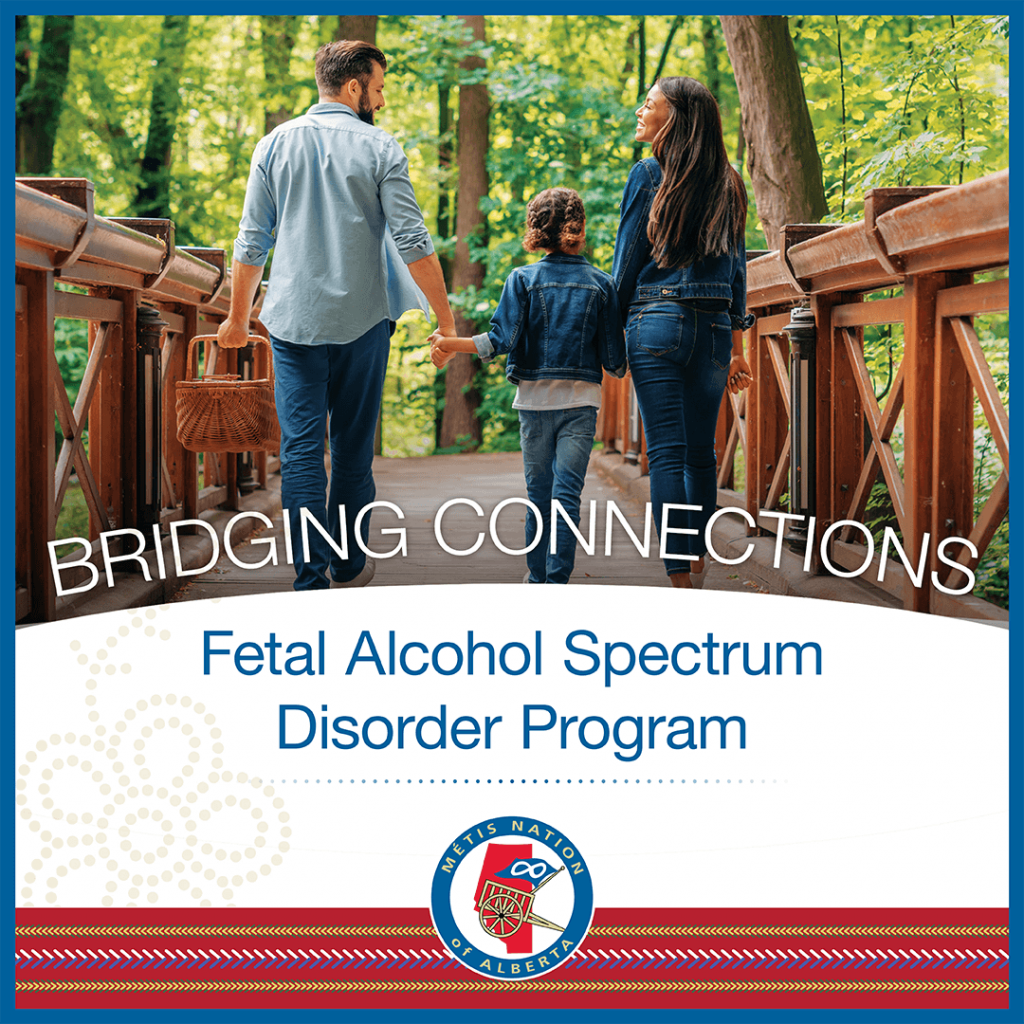 Bridging Connections FASD Program Métis Nation of Alberta