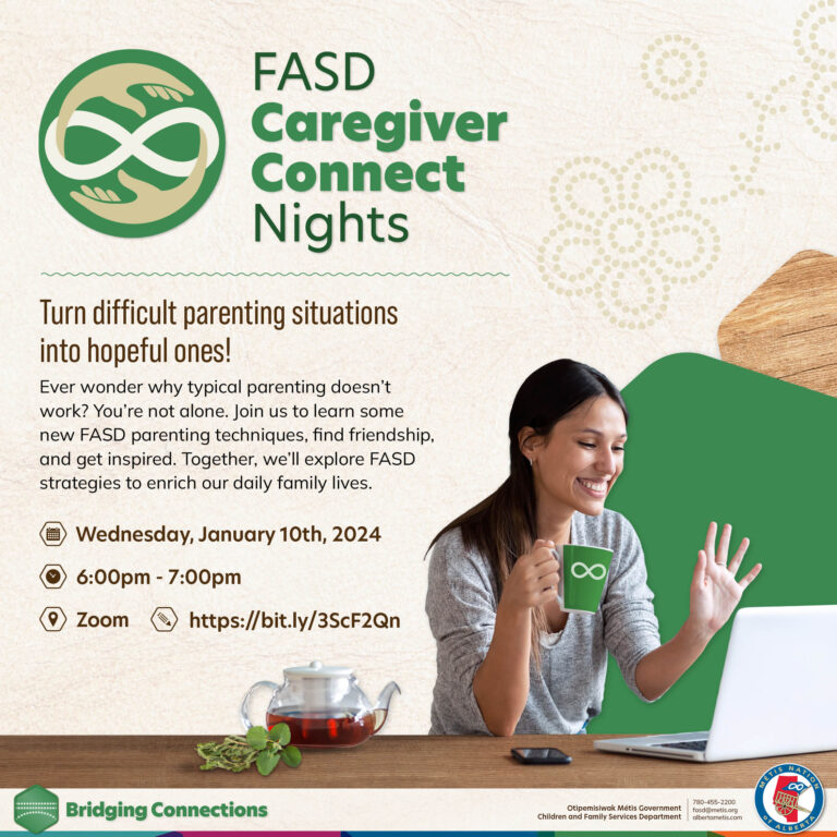 FASD Caregiver Connect Nights. Turn difficult parenting situations into hopeful ones! Ever wonder why typical parenting doesn't work? You're not alone. Join us to learn some new FASD parenting techniques, find friendship, and get inspired. Together, we'll explore FASD strategies to enrich our daily family lives. Wednesday, January 10th, 2024 6 to 7 p.m. on Zoom