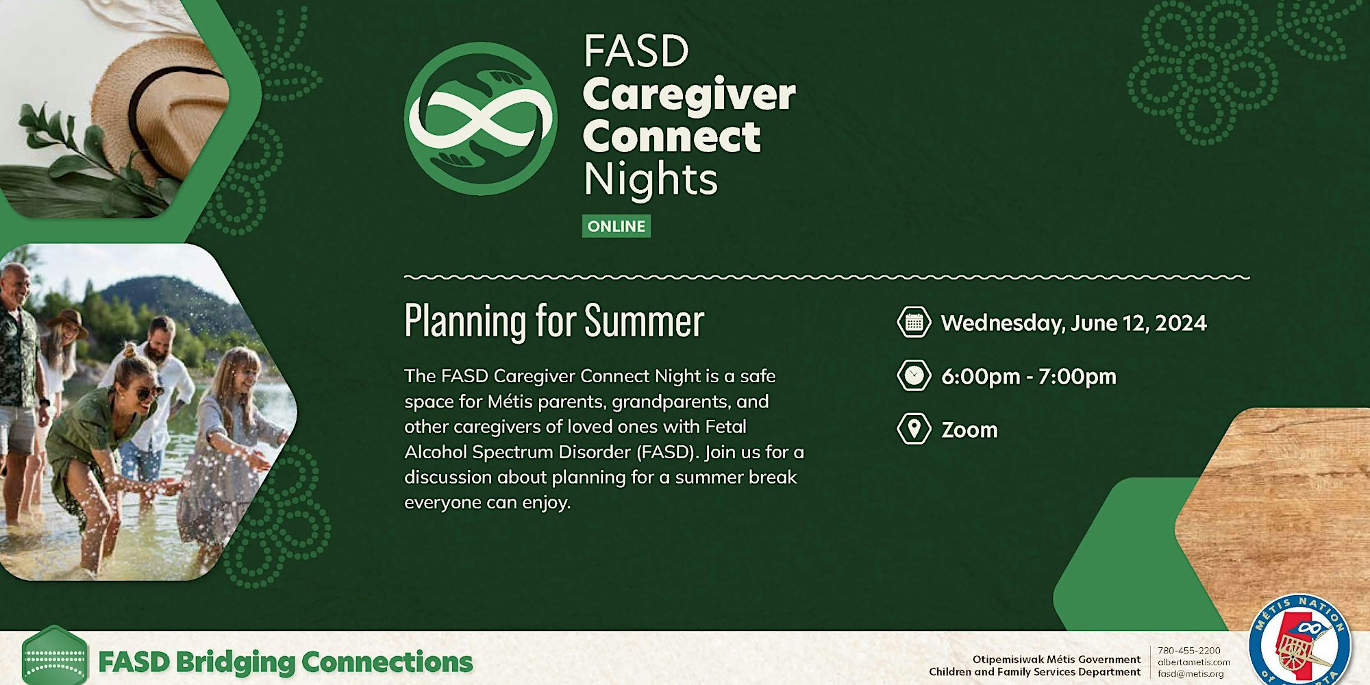 FASD Caregiver Connect Nights. Online. Planning for Summer. Wednesday, June 12, 2024 from 6 p.m. to 7 p.m. on Zoom